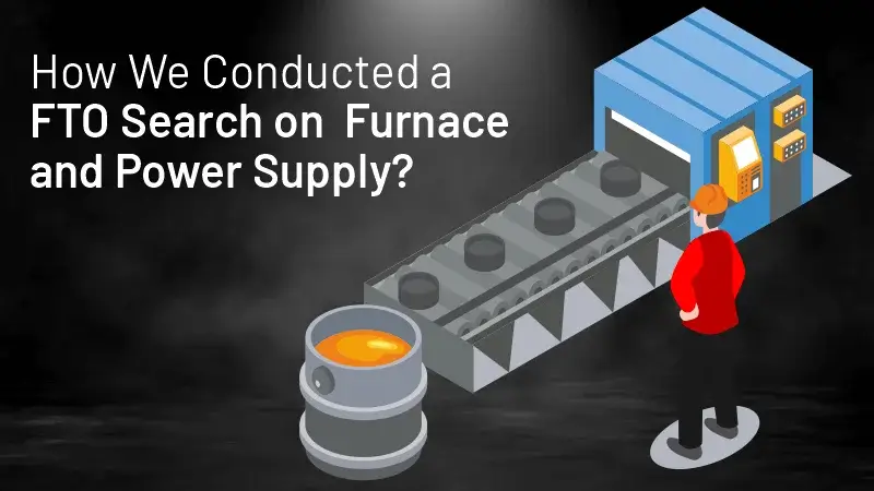 conducting FTO search on Melting Furnace