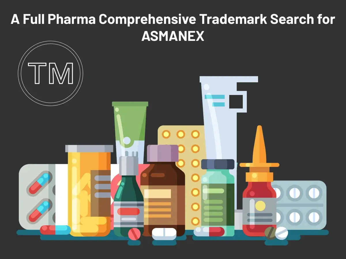 A Full pharma comprehensive Trademark search for Asmanex