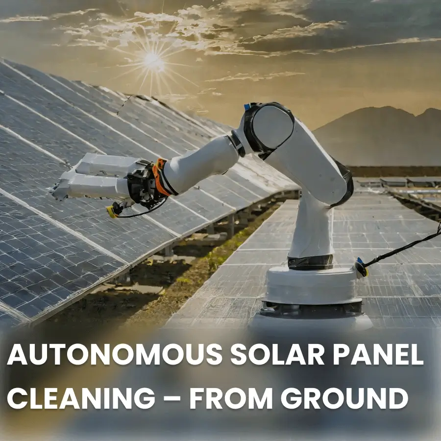 Autonomous Solar Panel Cleaning-From Ground